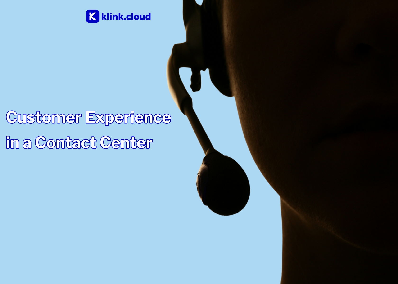 How To Improve Customer Experience in a Contact Center