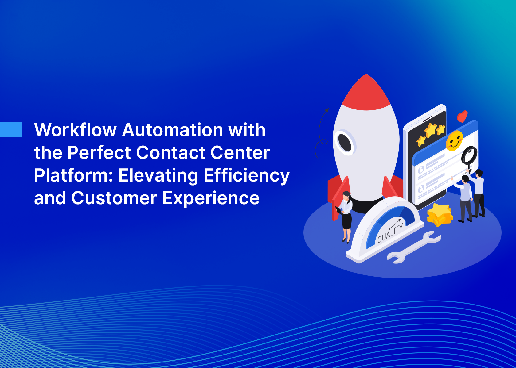 Workflow Automation with the Perfect Contact Center Platform: Elevating Efficiency and Customer Experience