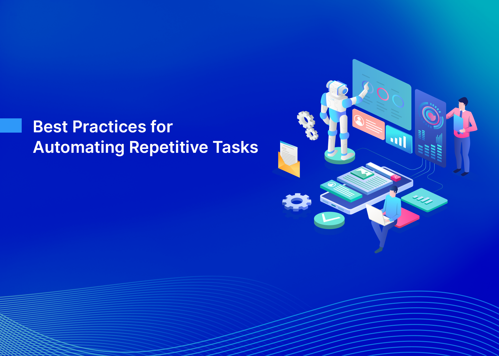 Best Practices for Automating Repetitive Tasks