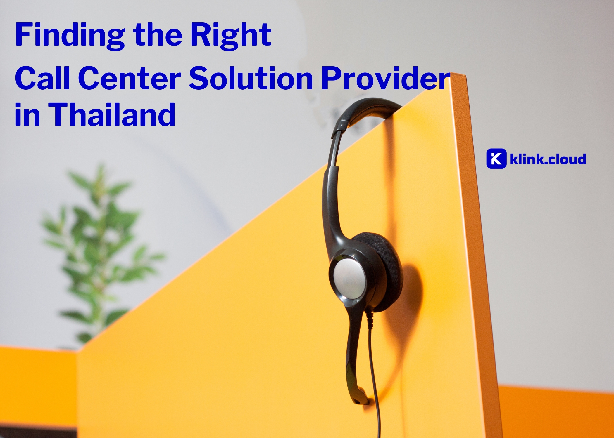Finding the Right Call Center Solution Provider in Thailand