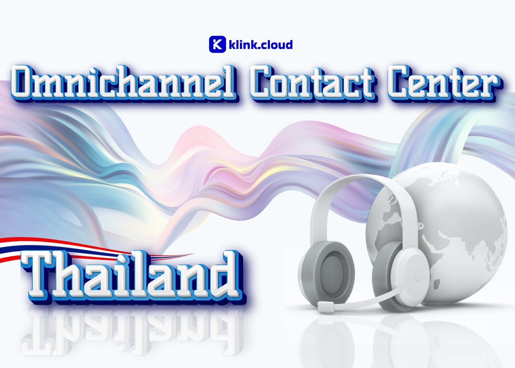 Elevate Your Customer Engagement with klink.cloud’s Omnichannel Contact Center in Thailand