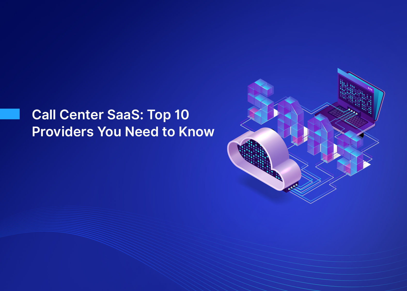 Call Center SaaS: Top 10 Providers You Need to Know