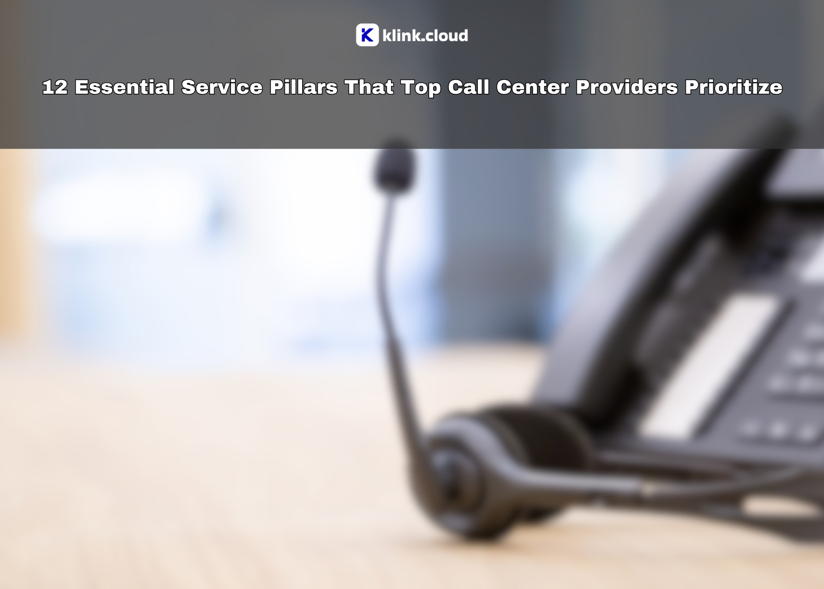12 Service Pillars That Top Call Center Providers Focus On