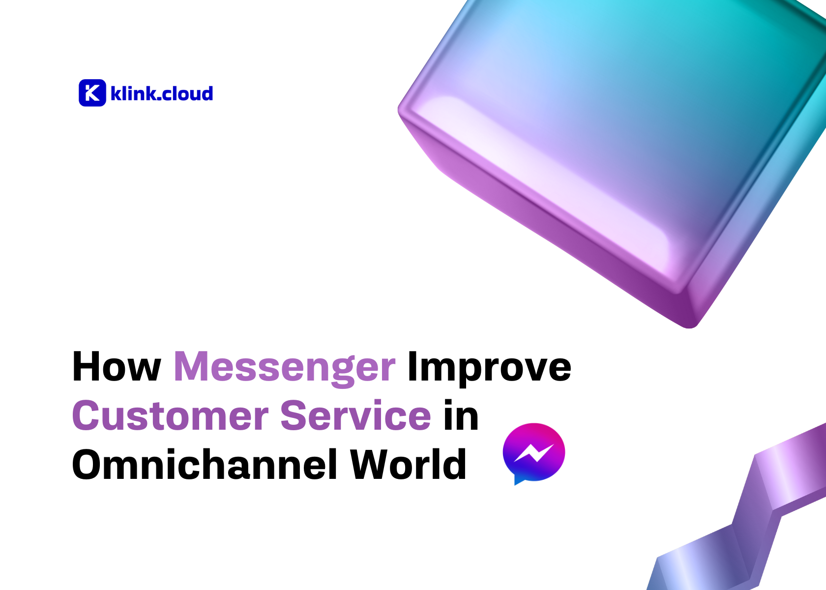 How Messenger Improve Customer Service in Today's Omnichannel World