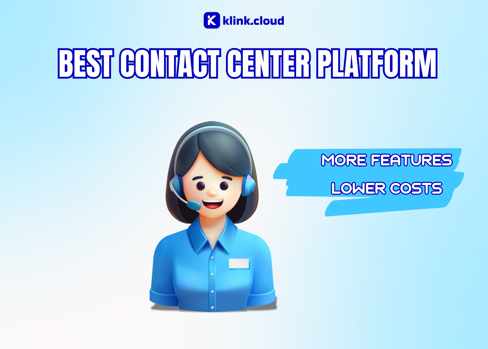 Best Contact Center Platform: More Features, Lower Costs