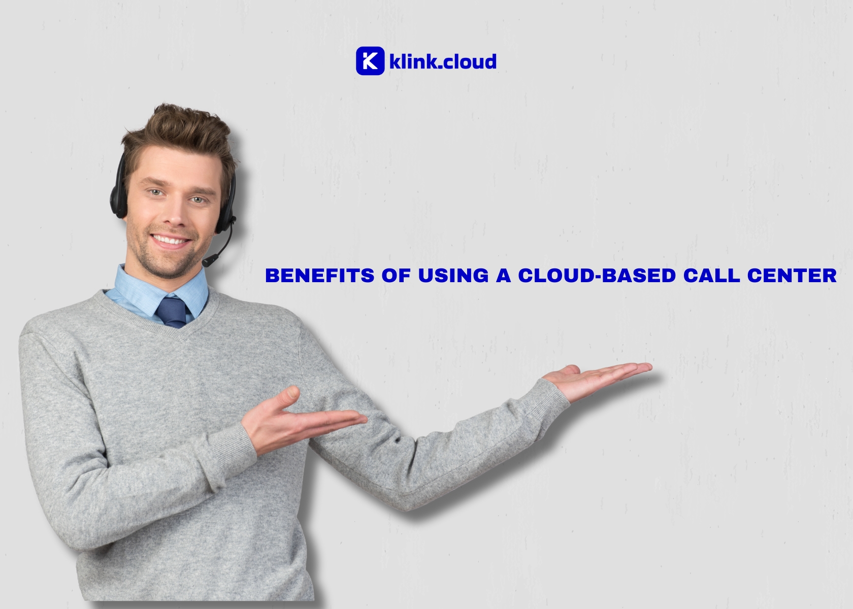 Benefits of Using a Cloud-Based Call Center