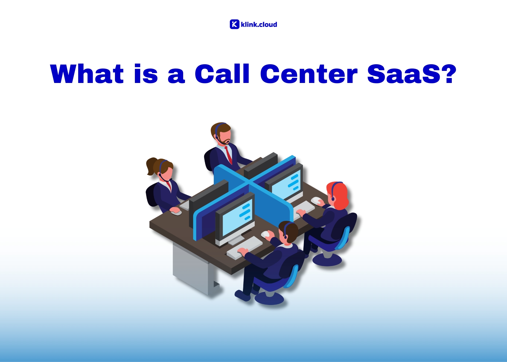What is a Call Center SaaS? [Top 10 Providers for Modern Customer Service]