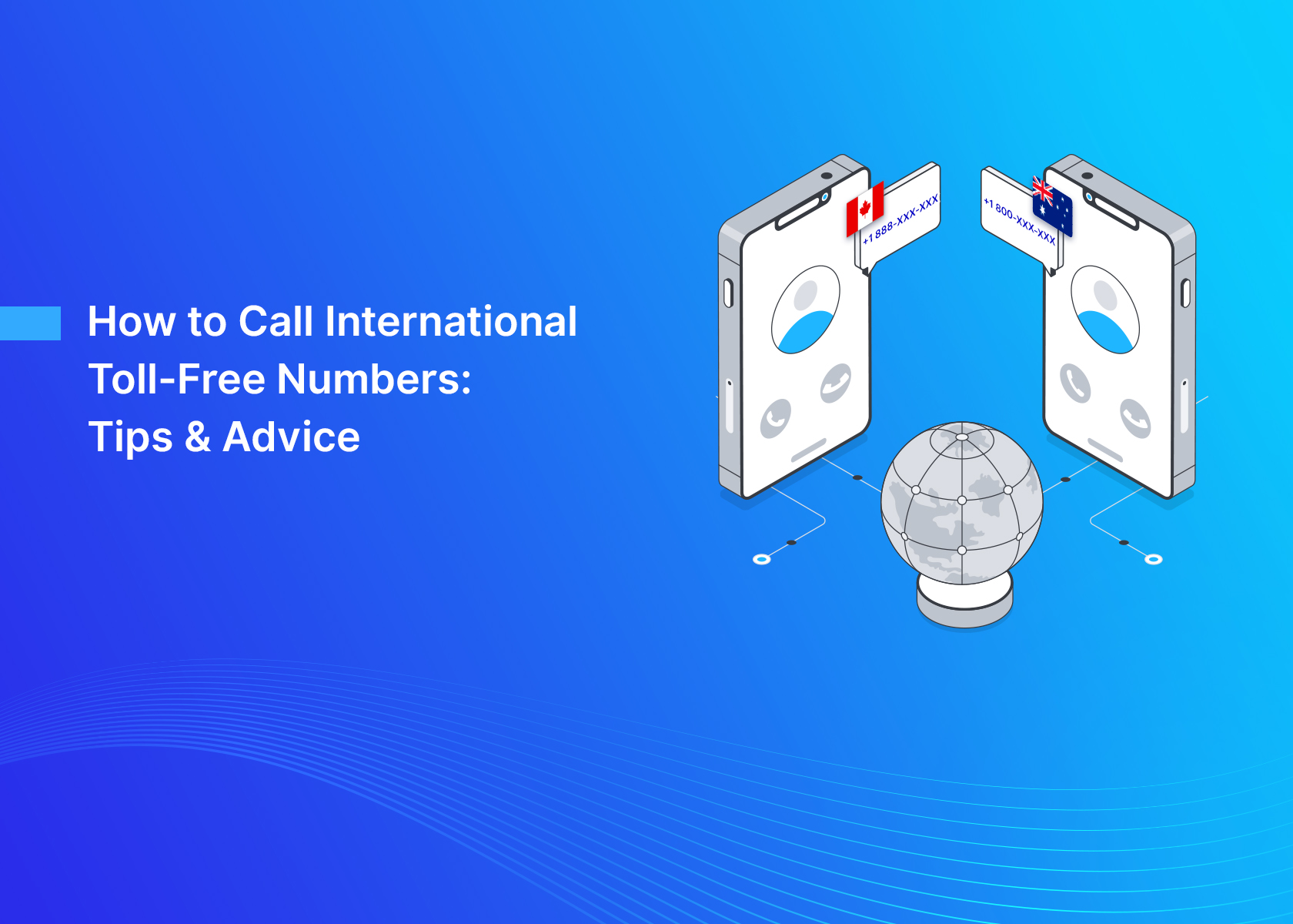 How to Call International Toll-Free Numbers: Tips & Advice