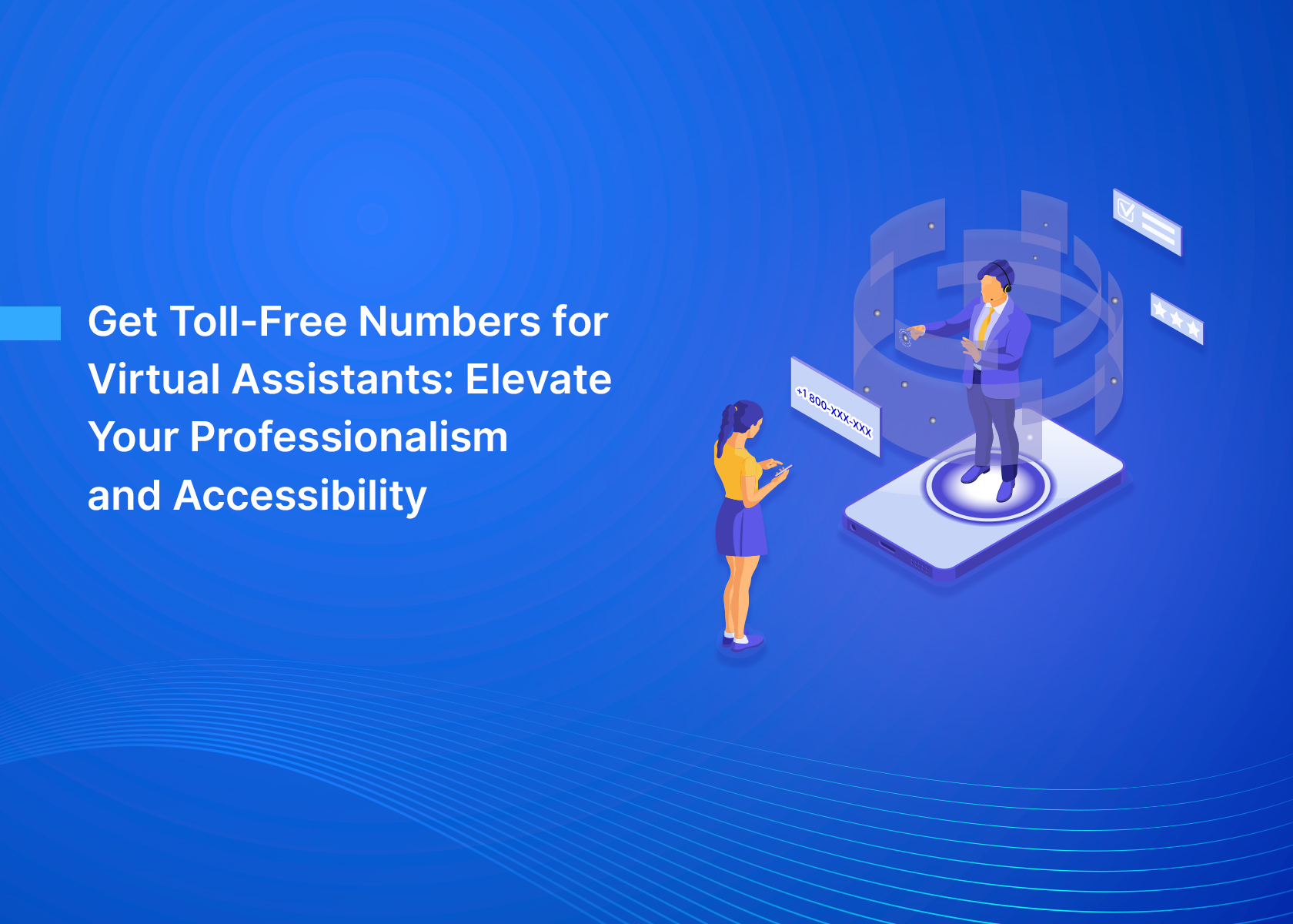 Get Toll-Free Numbers for Virtual Assistants: Elevate Your Professionalism and Accessibility