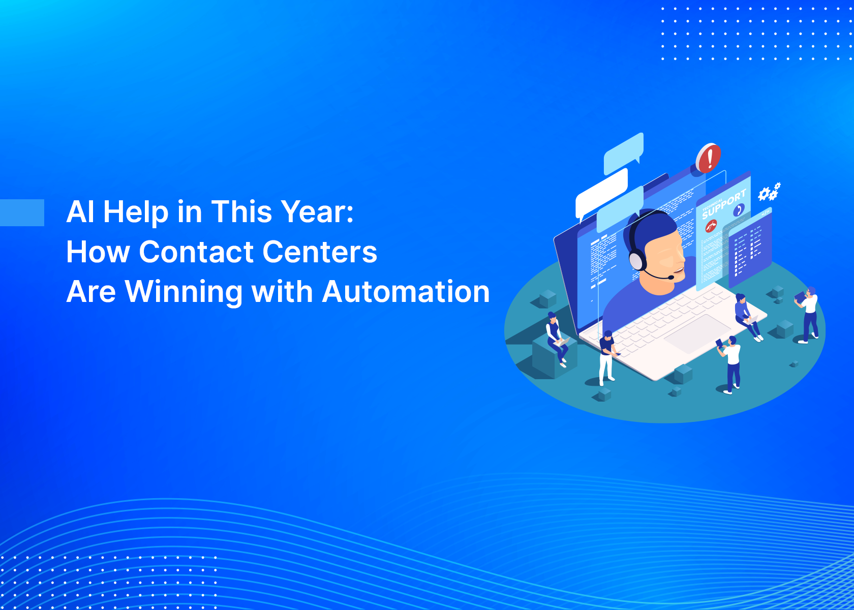 AI Help in This Year: How Contact Centers Are Winning with Automation