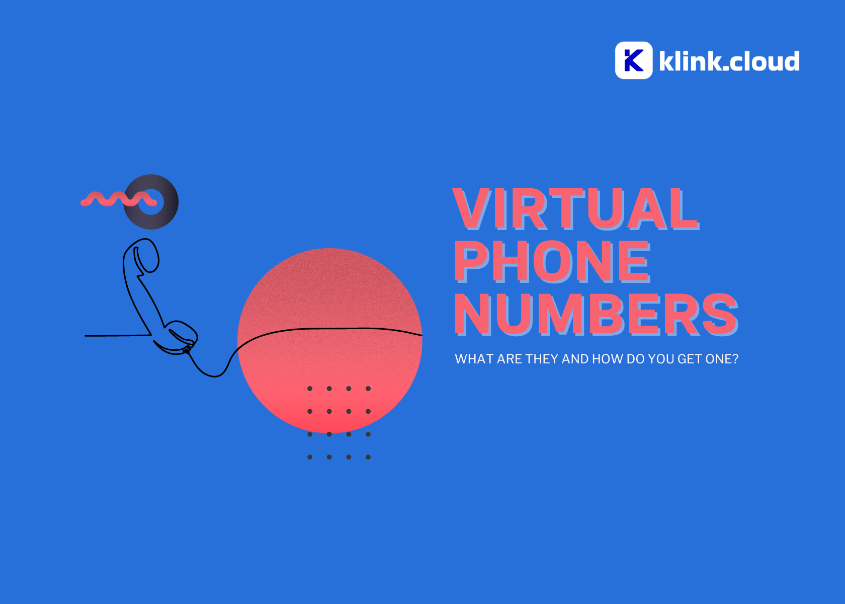 Virtual Phone Numbers: What Are They and How Do You Get One?