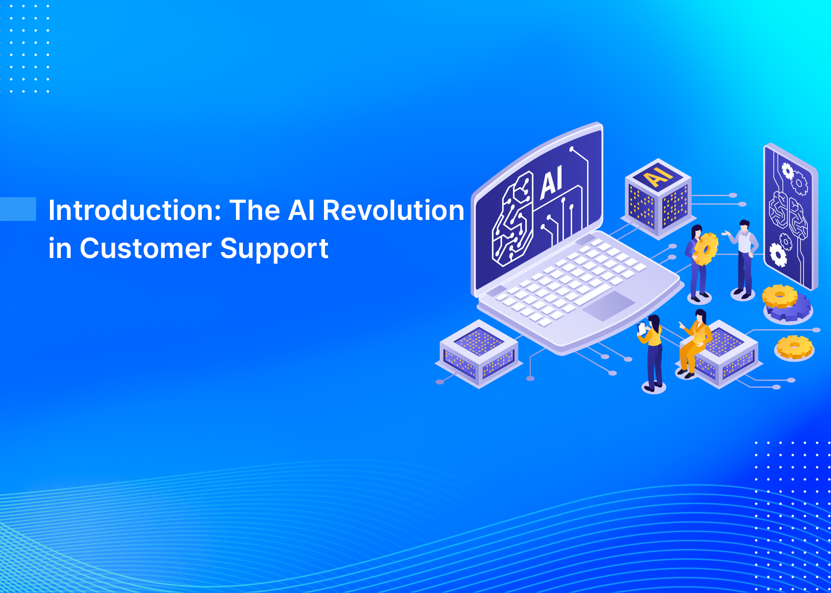 Introduction: The AI Revolution in Customer Support
