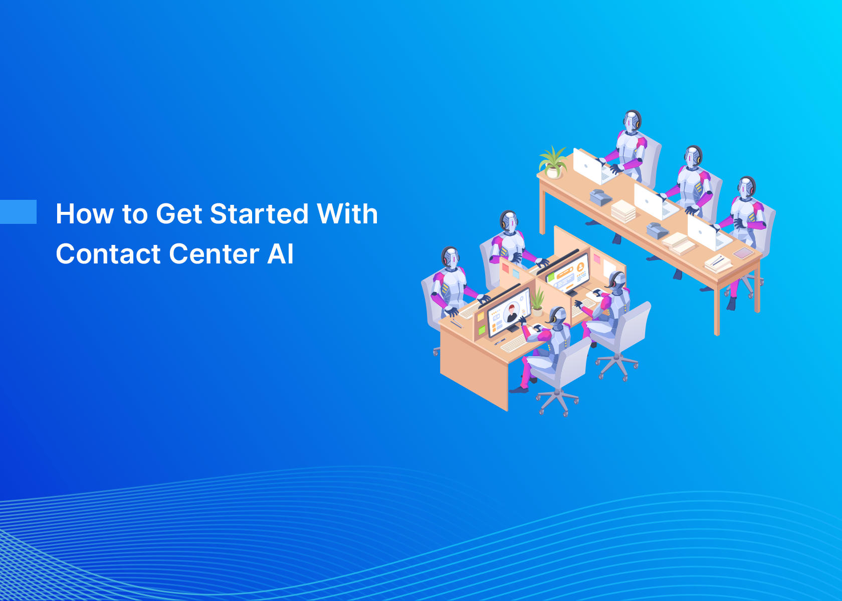 How to Get Started With Contact Center AI