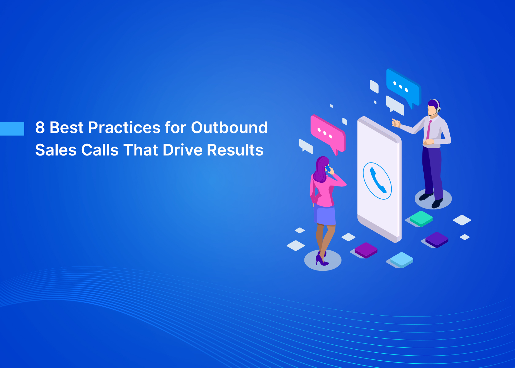 8 Best Practices for Outbound Sales Calls That Drive Results