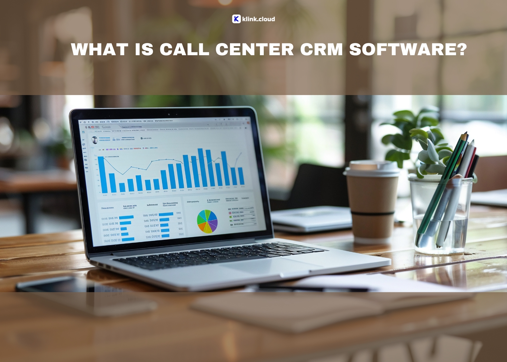 What is Call Center CRM Software?