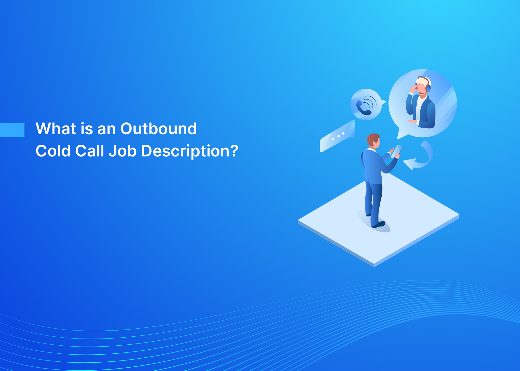 What is an Outbound Cold Call Job Description?
