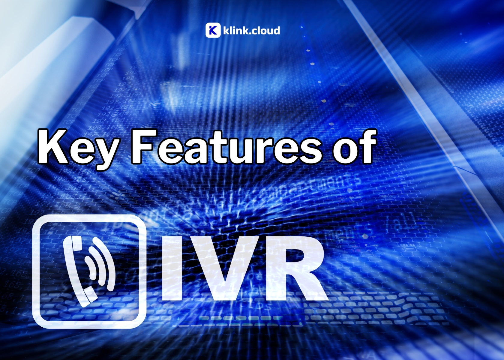 What Are Key Features of IVR?