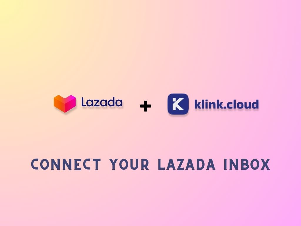 Streamlining Customer Conversations for Lazada Sellers with klink.cloud
