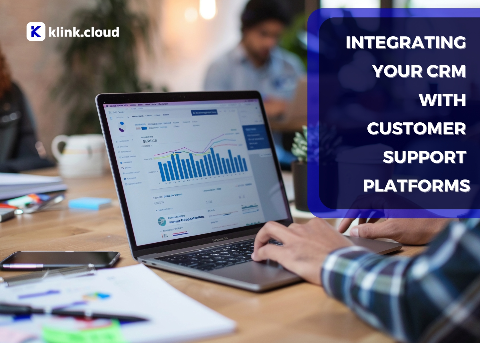 Integrating Your CRM with Customer Support Platforms: Enhancing Business Efficiency and Customer Satisfaction