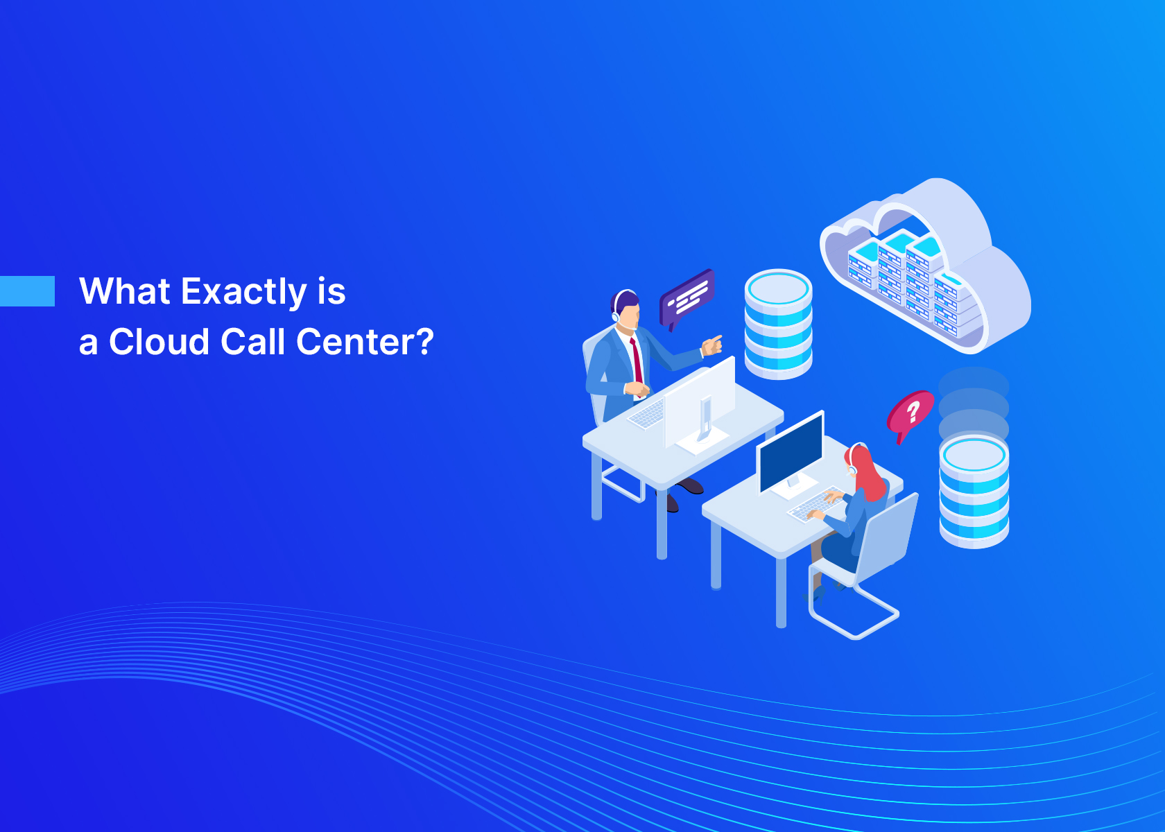 What Exactly Is a Cloud Call Center?