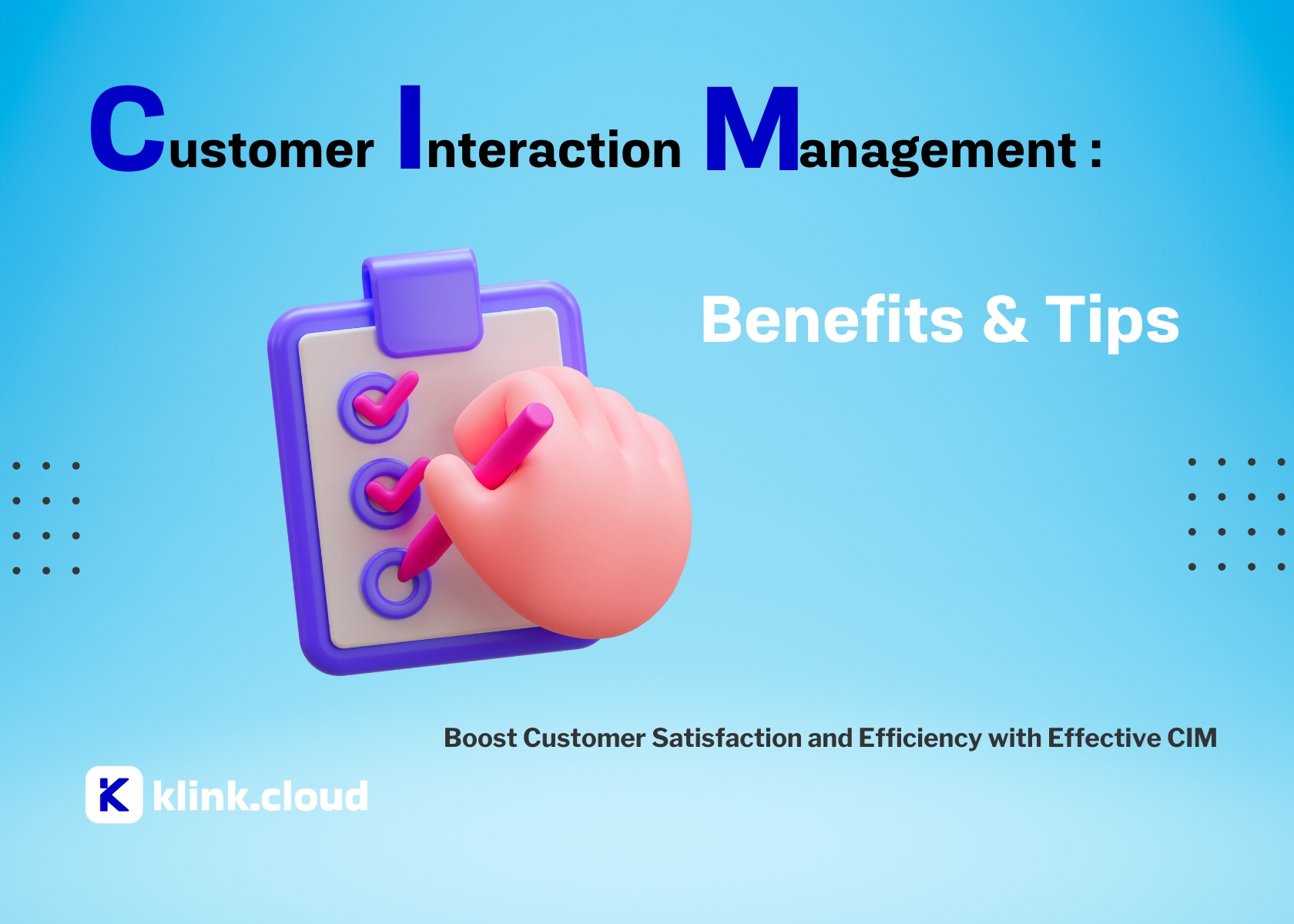 Customer interaction management : Benefits and Tips