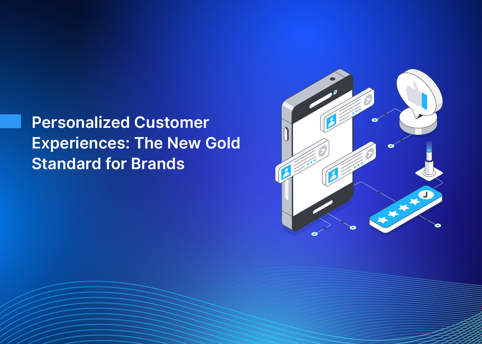 Personalized Customer Experiences: The New Gold Standard for Brands